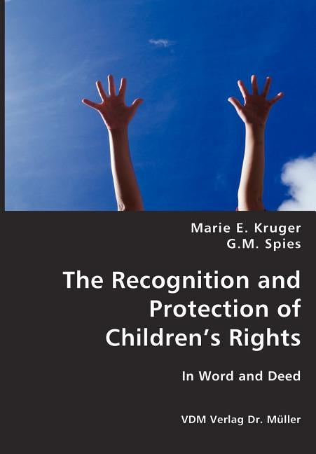 The Recognition and Protection of Childrens Rights by Kruger, Marie E.