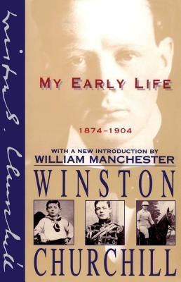 My Early Life: 1874-1904 by Churchill, Winston