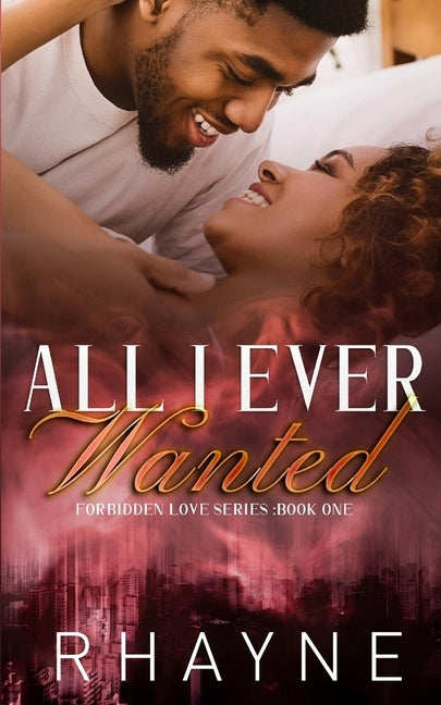 All I Ever Wanted by Rhayne