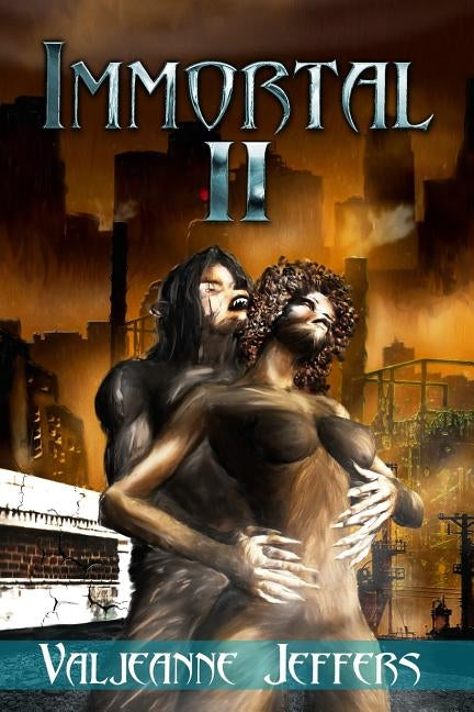 Immortal II: The Time Of Legend: Immortal II by Jeffers, Valjeanne