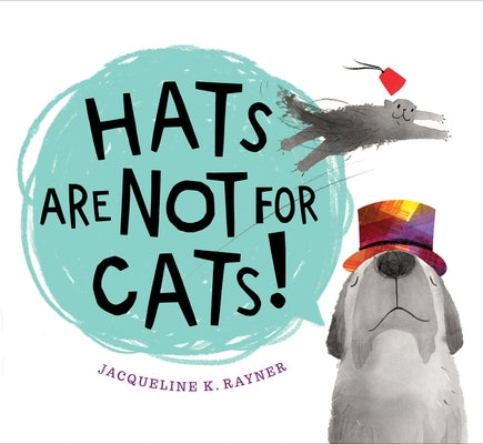 Hats Are Not for Cats! Board Book by Rayner, Jacqueline K.