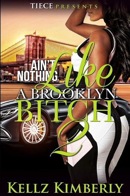 Ain't Nothing Like a Brooklyn Bitch 2 by Kimberly, Kellz