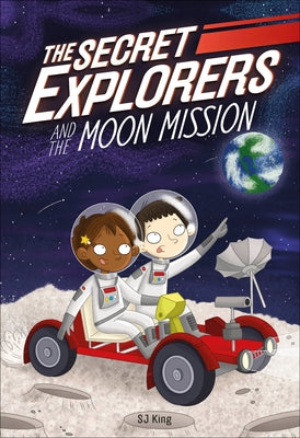 The Secret Explorers and the Moon Mission by King, SJ