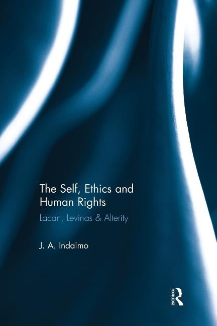 The Self, Ethics & Human Rights by Indaimo, Joseph