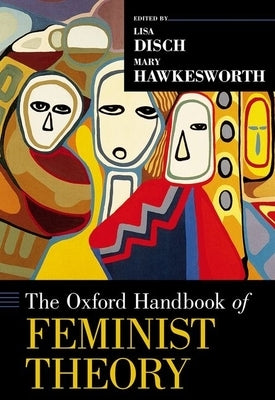 Oxford Handbook of Feminist Theory by Disch, Lisa