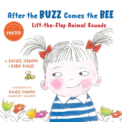 After the Buzz Comes the Bee: Lift-The-Flap Animal Sounds by Rogge, Robie