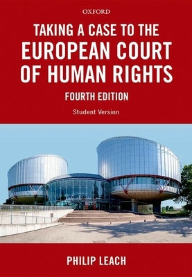 Taking a Case to the European Court of Human Rights by Leach, Philip