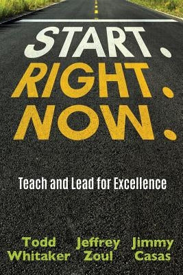 Start. Right. Now. by Whitaker, Todd