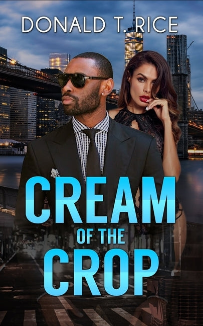 Cream of the Crop by Rice, Donald T.