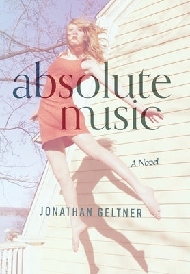 Absolute Music by Geltner, Jonathan