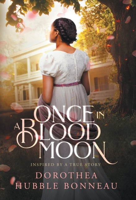 Once in a Blood Moon by Hubble Bonneau, Dorothea