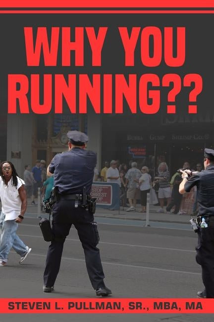 Why You Running by Pullman Sr, Steven L.