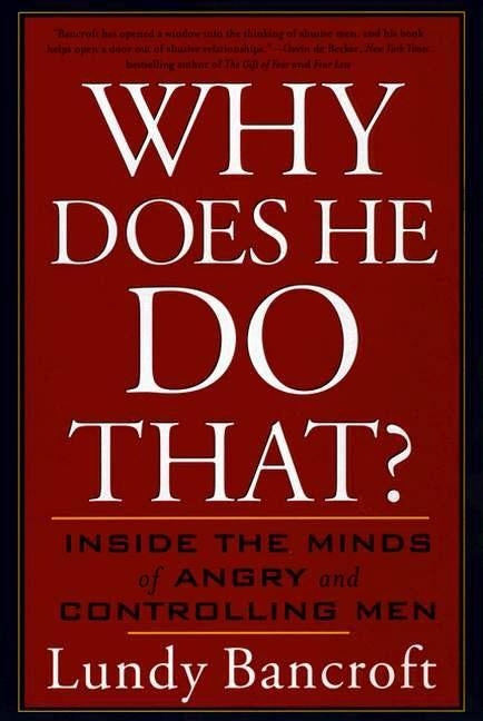 Why Does He Do That?: Inside the Minds of Angry and Controlling Men by Bancroft, Lundy