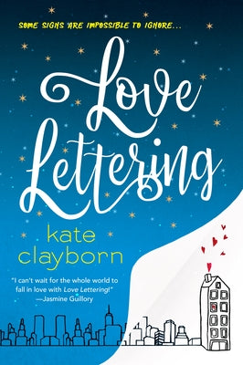 Love Lettering: A Witty and Heartfelt Love Story by Clayborn, Kate