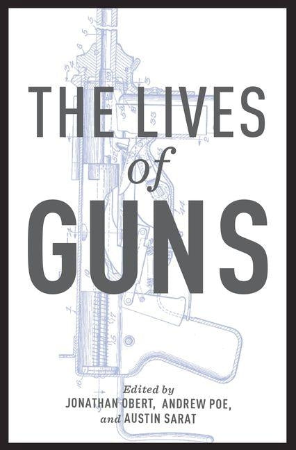 The Lives of Guns by Obert, Jonathan
