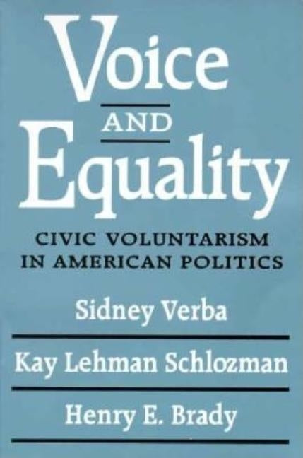 Voice and Equality: Civic Voluntarism in American Politics by Verba, Sidney