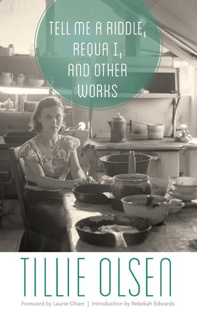 Tell Me a Riddle, Requa I, and Other Works by Olsen, Tillie