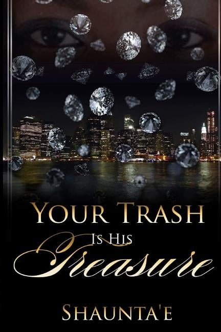 Your Trash Is His Treasure by Shanelle, Neitra