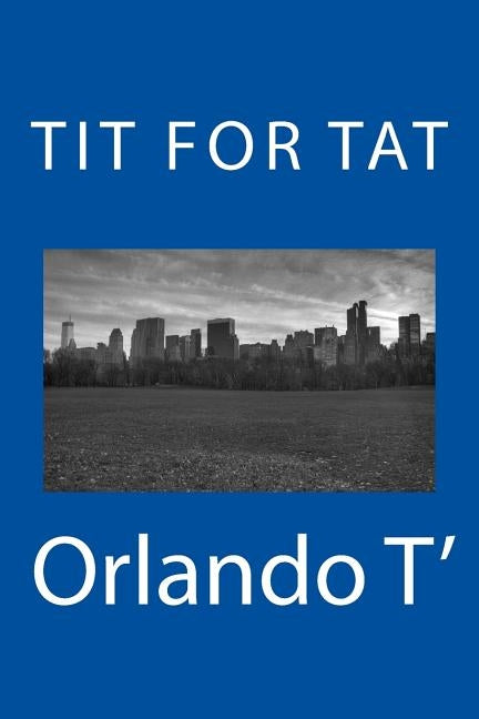 Tit For Tat by T, Orlando