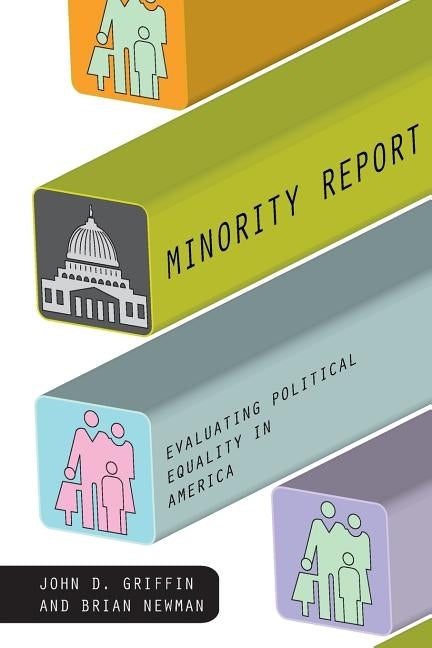 Minority Report: Evaluating Political Equality in America by Griffin, John D.