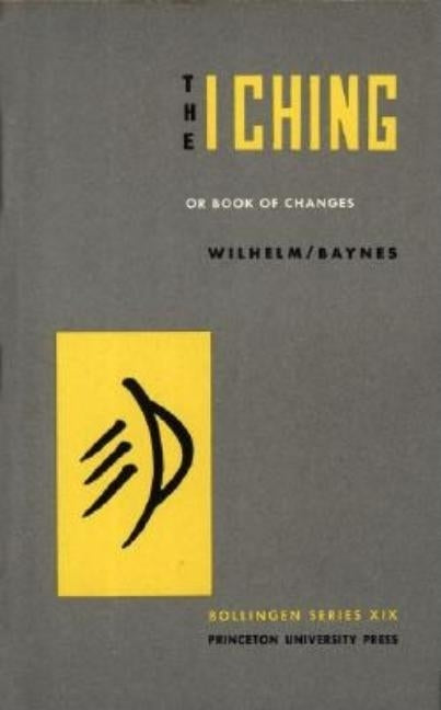 The I Ching or Book of Changes by Wilhelm, Hellmut