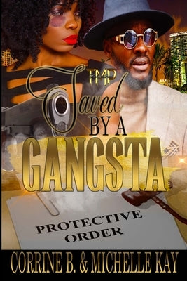 Saved by a Gangsta by Kay, Michelle