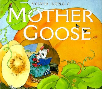 Sylvia Long's Mother Goose by Long, Sylvia