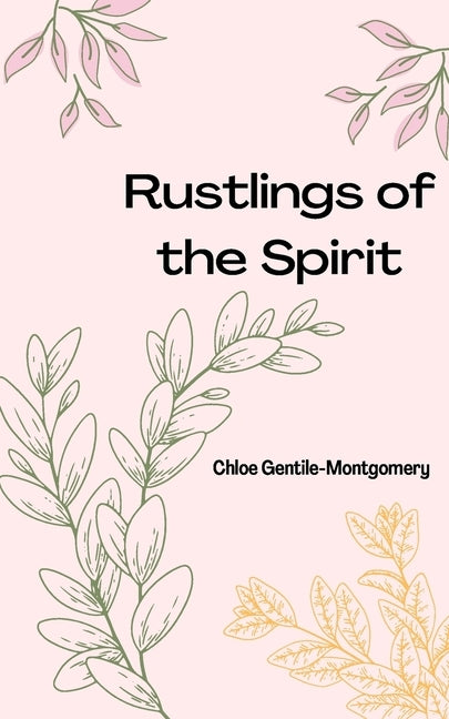 Rustlings of the Spirit by Gentile-Montgomery, Chloe