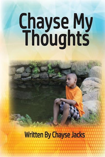 Chayse My Thoughts: Chayse Thoughts by Jacks, Chayse