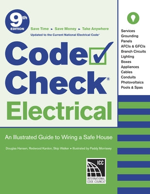 Code Check Electrical: An Illustrated Guide to Wiring a Safe House by Kardon, Redwood