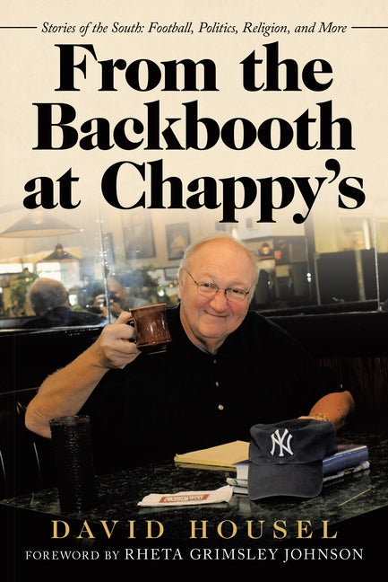 From the Backbooth at Chappy's: Stories of the South: Football, Politics, Religion, and More by David Housel