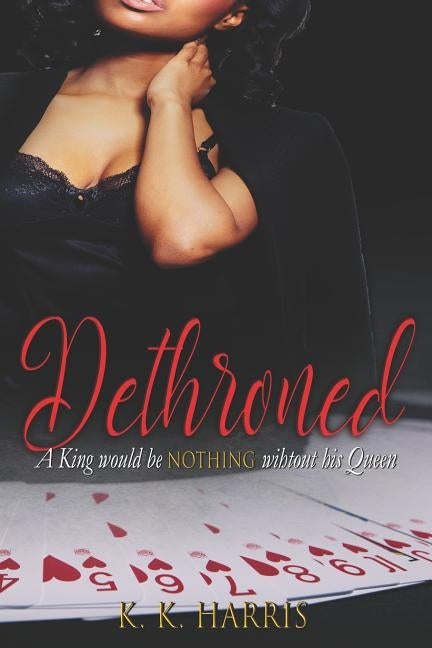 Dethroned by Harris, K. K.