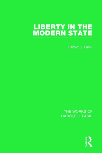 Liberty in the Modern State (Works of Harold J. Laski) by Laski, Harold J.