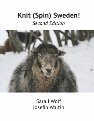 Knit (Spin) Sweden!: Second Edition by Wolf, Sara