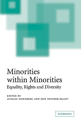 Minorities Within Minorities: Equality, Rights and Diversity by Eisenberg, Avigail I.