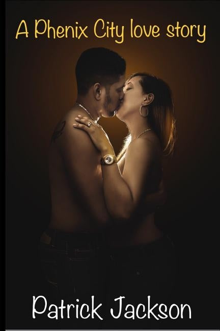A Phenix City Love Story by Jackson, Patrick