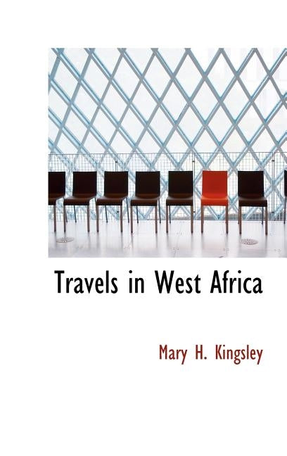 Travels in West Africa by Kingsley, Mary Henrietta