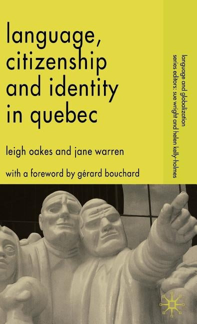 Language, Citizenship and Identity in Quebec by Oakes, L.