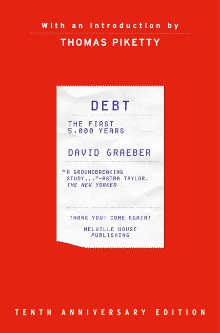 Debt, Tenth Anniversary Edition: The First 5,000 Years by Graeber, David