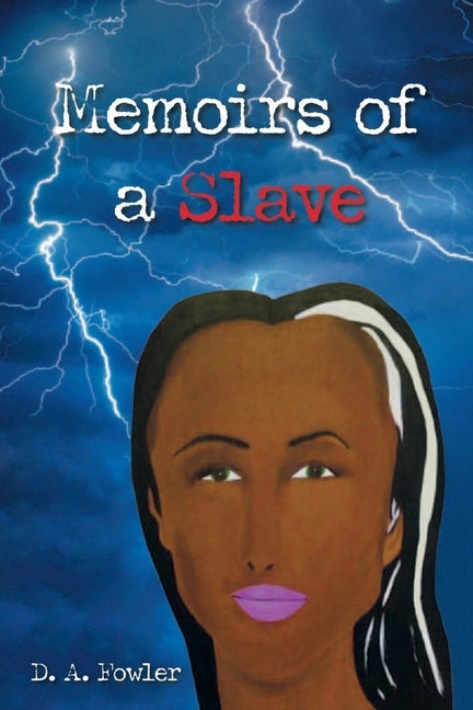Memoirs of a Slave, 2 by Fowler, Darrow