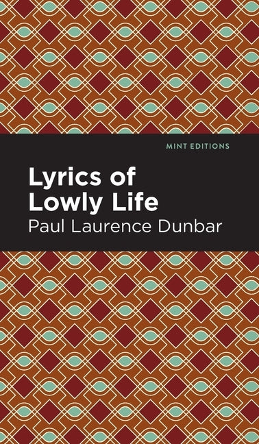 Lyrics of a Lowly Life by Dunbar, Paul Laurence