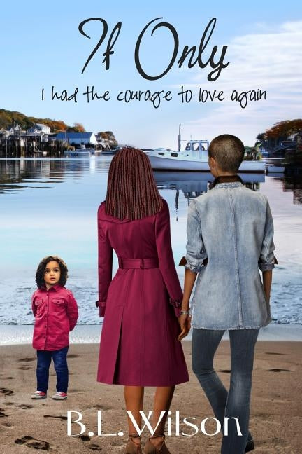 If Only: I had the courage to love again by Design, Llpix