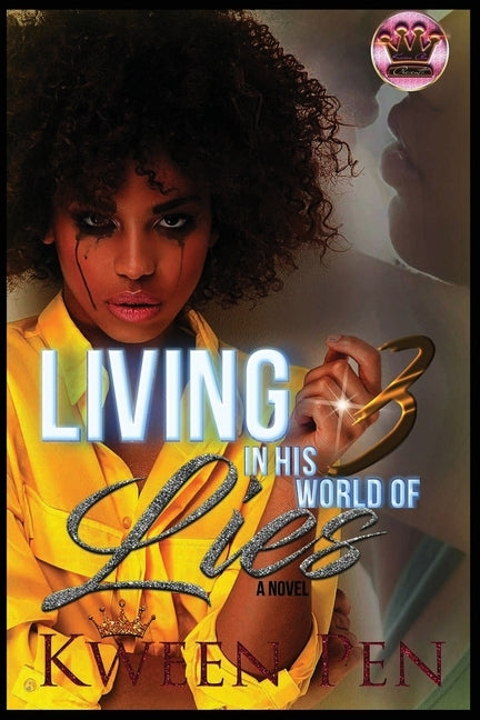 Living in His World of Lies 3 by Kween Pen