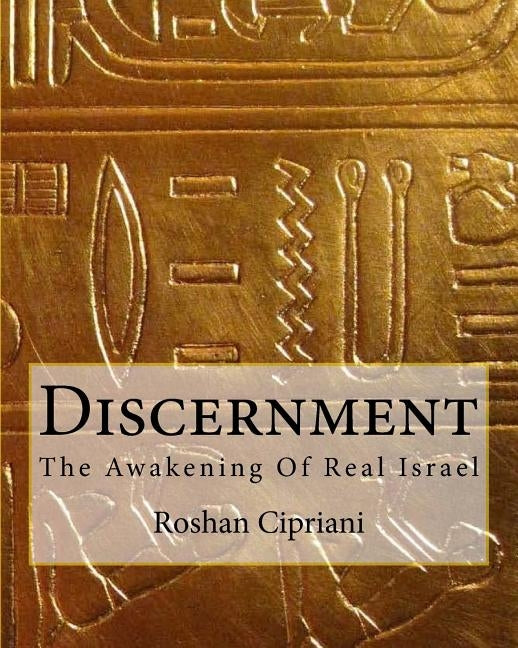 Discernment: The Awakening Of Real Israel by Cipriani, Roshan