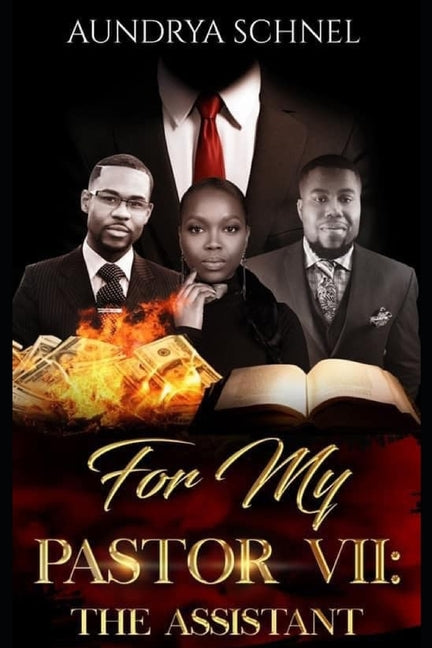 For My Pastor VII: The Assistant by Schnel, Aundrya