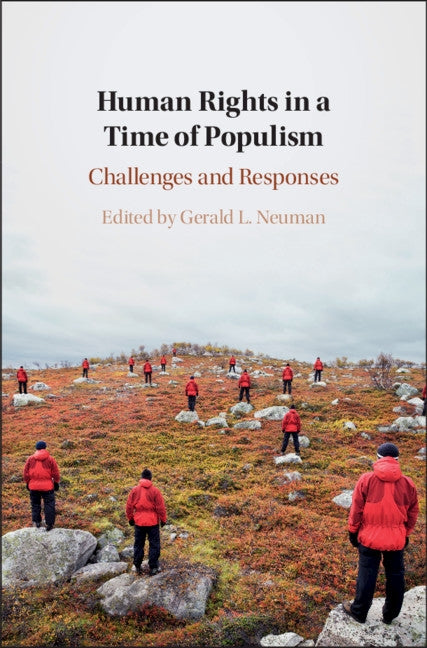 Human Rights in a Time of Populism: Challenges and Responses by Neuman, Gerald L.