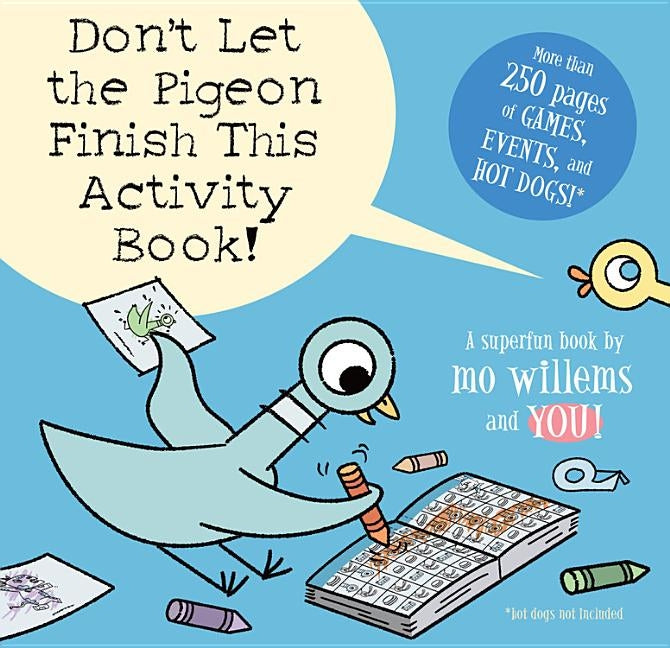 Don't Let the Pigeon Finish This Activity Book! (Pigeon Series) by Willems, Mo
