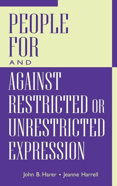 People for and Against Restricted or Unrestricted Expression by Harer, John B.