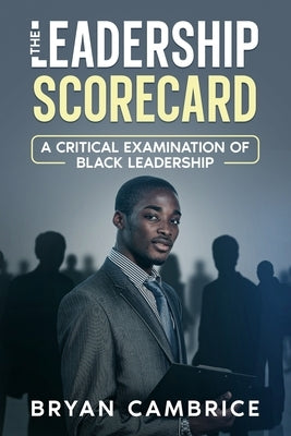The Leadership Scorecard by Cambrice, Bryan