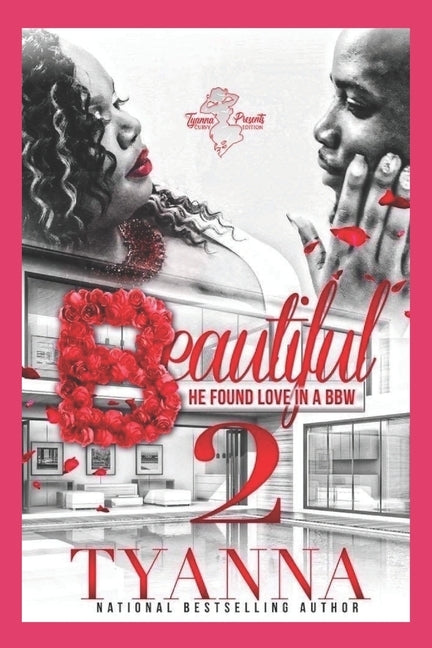 Beautiful 2: He Found Love in A BBW by Tyanna